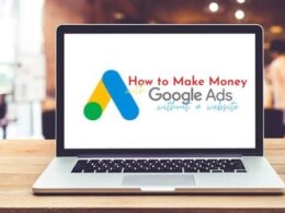 How to Make Money with Google Adsense Without a Website