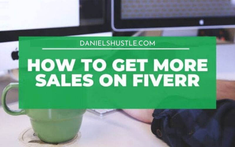 How To Get More Sales On Fiverr