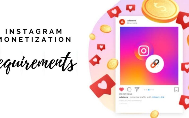 Instagram Monetization Requirements