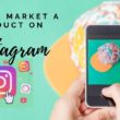 How to Market a Product on Instagram