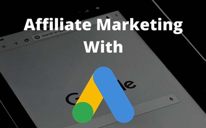 Google Ads affiliate marketing