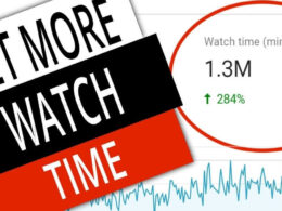 how to get more Watch Time on YouTube