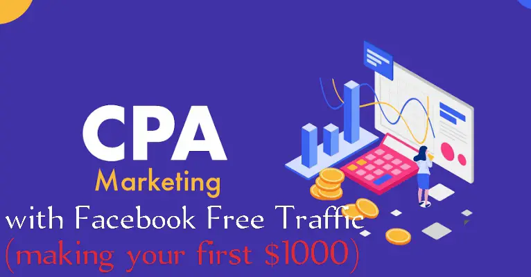 CPA Marketing with Facebook Free Traffic